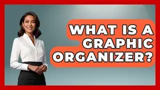 What Is A Graphic Organizer? - Aspiring Teacher Guide