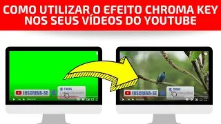 Como utilizar o efeito Chroma Key nos seus vídeos do Youtube