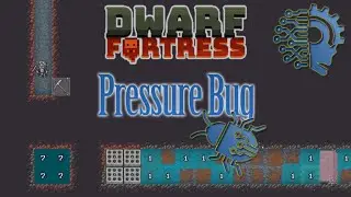 Water Pressure Bug 🔅 DWARF FORTRESS STEAM 🔅