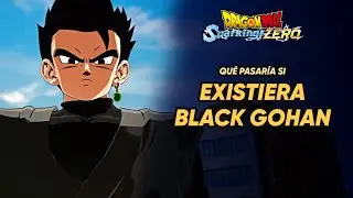 Qué Pasaría Si - Exisitia Black Gohan - Dragon Ball Sparking Zero - What If