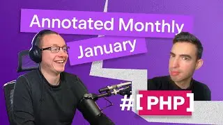 PHP to WASM, Asymmetric Visibility, Async PHP, Transpiling and more: PHP Annotated Monthly, January