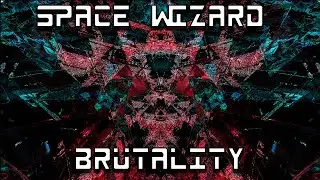 Space Wizard - Brutality