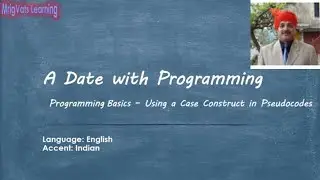 Programming Basics – Using a Case Construct in Pseudocodes