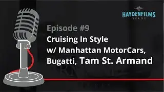 HFV #9 | Haydenfilms Verge, Ep 9 - Cruising In Style W/ Manhattan MotorCars, Bugatti, Tam St. Armand