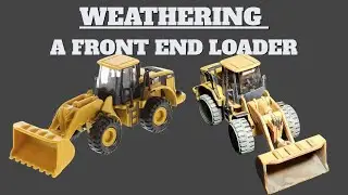 Weathering a Front End Loader