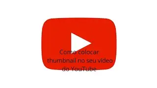 COMO COLOCAR THUMBNAIL NO SEU VÍDEO DO YOUTUBE