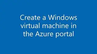 Create a Windows virtual machine in the Azure portal