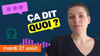Service civique version écolo, Oasis is back et "ça dit quoi cet été ?" : l'épisode du 27 août