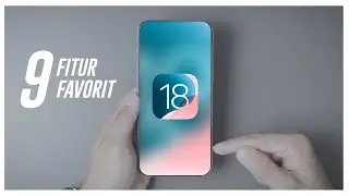 IOS 18 - 9 Fitur Wajib dicoba setelah Update OS iPhone kalian!