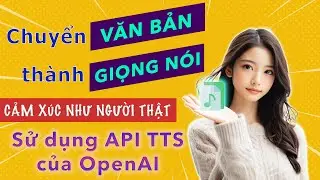 Chuyển văn bản thành giọng nói có cảm xúc bằng OpenAI TTS (ChatGPT) | Yuto Tech