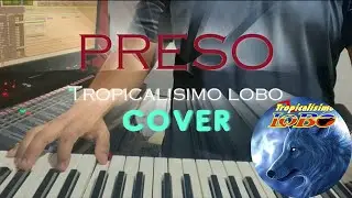 Preso - Tropicalisimo Lobo (Cover)