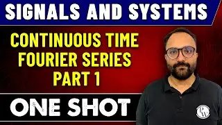 Signals and Systems | Continuous time Fourier Series Part 1 in One Shot | GATE 2023