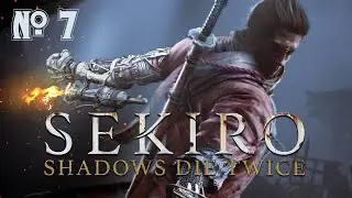 Прохождение ► Sekiro: Shadows Die Twice #7