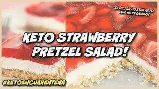 EL MEJOR POSTRE KETO QUE HE PROBADO! ENSALADA DE FRESAS CON 'PRETZELS' | STRAWBERRY PRETZEL SALAD