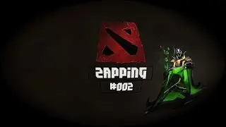 | Dota 2  |  Zapping  | #002  |