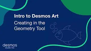 Intro to Desmos Art - Creating in the Geometry Tool