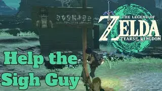 The Legend of Zelda: Tears of the Kingdom - Help the Sign Guy Guide