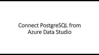 Connect PostgreSQL from Azure Data Studio