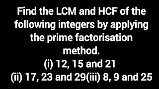Find the LCM and HCF of the following integers by applying the prime factorisation#realnumbers