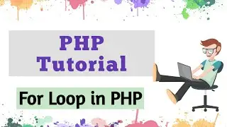 For Loop in php |PHP Loop in  | Easy  with teach and learn | With PHP tutorial