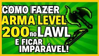 Como Fazer a Arma Level 200 no LAWL e Ficar Imparável!