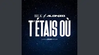 T'étais où