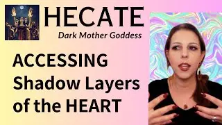 HECATE Channeling - Shadow Layers of the Heart