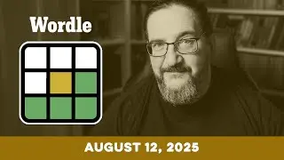 Doug plays today's NYT Wordle Puzzle Game for 8/12/2025
