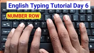 English Typing Tutorial : Day 6 | Number Row | Typing Kaise Sikhe || Touch Typing Tutorial || Typing