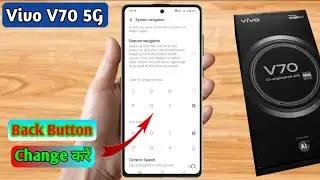 vivo v70 5g navigation bar, vivo v70 5g back button change, vivo v70 5g back button