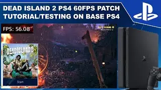 Dead Island 2 60FPS Patch Tutorial & Testing on Base PS4 (9.00 Jailbreak)
