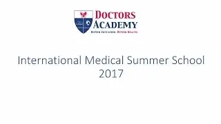 International Medical Summer School 2017 - Part 1