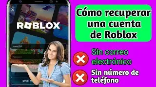 Cómo recuperar una cuenta de Roblox sin correo electrónico ni número de teléfono (Nuevo método 2024)