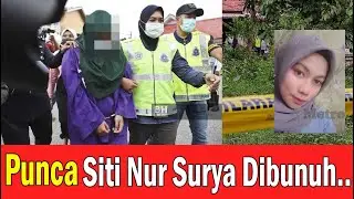 Ini Punca Siti Nur Surya dibunuh dengan kejam