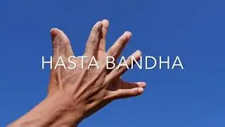 HASTA BANDHA - Part 2