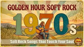70s Soft Rock Legends | Best Of 70s Soft Rock Ballads Playlist |Soft Rock Songs That Touch Your Soul