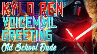 Kylo Ren Voicemail Greeting!