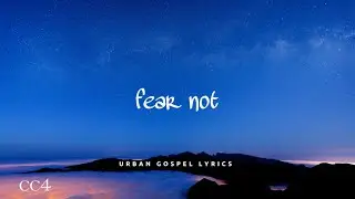 Lecrae - Fear Not (Lyrics)