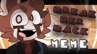 Break Her Back / BHB Meme (ORIGINAL) (Roblox Piggy?) (Ft: Ryder Page & Kona Klip) (Credits In Desc!)