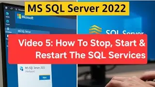 Video 5: How To Stop, Start & Restart The SQL Server Services.