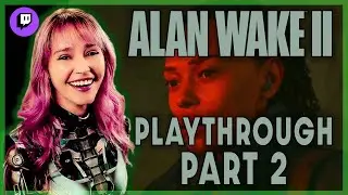 Chasing Shadows with Saga! 🦌| Alan Wake II | Blind Playthrough | Part 2