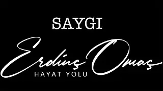 ERDİNÇ OMAÇ HAYAT YOLU