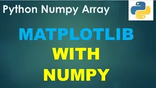 Python 3 Basics # 6.2 | Implement Matplotlib with Numpy | Python for Beginners