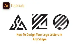 How To Design Your Logo Letters In Any Shape | Illustrator Tutorials