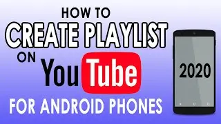 HOW TO CREATE PLAYLIST ON YOUTUBE FOR ANDROID PHONES 2020 (COMPLETE GUIDE) | JHEMACHI24 