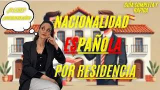 Nacionalidad española por residencia 🇪🇸📋 ¡Guía completa y rápida!