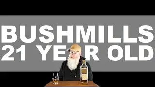 Bushmills 21 review #227 with The Whiskey Novice