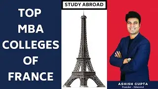 Top 10 MBA Colleges (Business Schools) of France | Study in France | Ashish Gupta