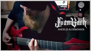 Juan Bach - "Ángeles Y Demonios" (Guitar Playthrough)