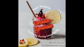 FWC serves up some 'Canadian Lemonade' chatting with Canadian talent during their social isolation.